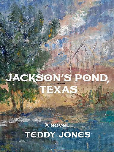 Jacksons Pond Texas-Final eCover_REDUCED